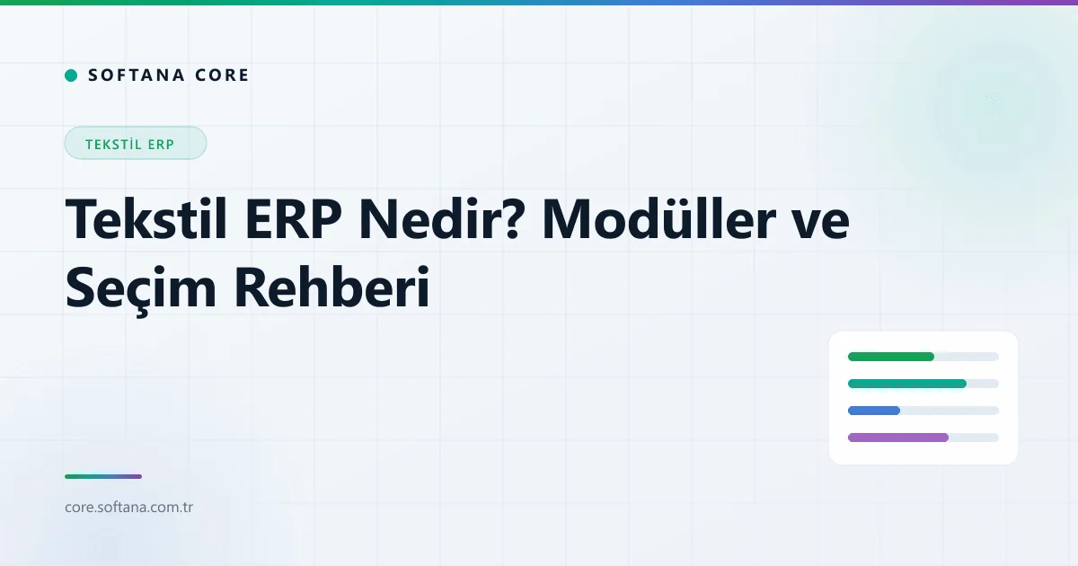 Tekstil ERP Nedir? Konfeksiyon İşletmeleri İçin Modüller ve Seçim Rehberi